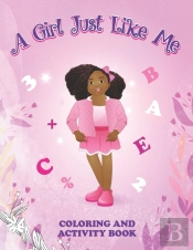 A Girl Just Like Me Coloring & Activity Book