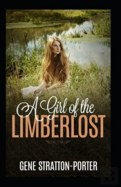 A Girl Of The Limberlost (Illustrated Edition)