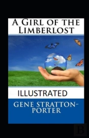 A Girl Of The Limberlost Illustrated