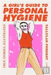 A Girlâ€™S Guide To Personal Hygiene