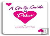 A Girl'S Guide To Poker