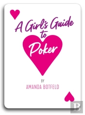 A Girl'S Guide To Poker