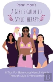 A Girl'S Guide To Style Therapy