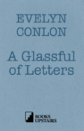 A Glassful Of Letters