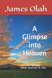 A Glimpse Into Heaven: Imagining What He