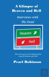 A Glimpse Of Heaven And Hell  Interviews With The Dead