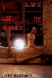 A Glimpse Of The Numinous (Paperback)