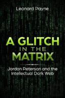 A Glitch In The Matrix: Jordan Peterson And The Intellectual Dark Web