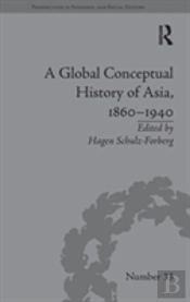 A Global Conceptual History Of Asia, 1860â€“1940