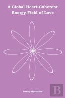 A Global Heart-Coherent Energy Field Of Love