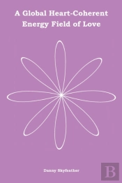 A Global Heart-Coherent Energy Field Of Love