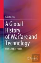 A Global History Of Warfare And Technology