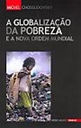 A Globalização da Pobreza e a nova Ordem Mundial
