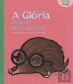 A Glória detesta usar óculos