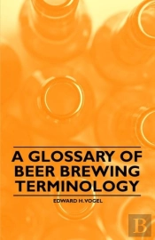 A Glossary Of Beer Brewing Terminology