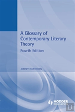 Bertrand.pt - A Glossary Of Contemporary Literary Theory