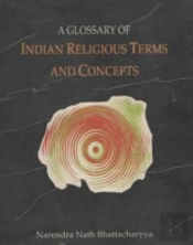 A Glossary Of Indian Religious Terms And Concepts
