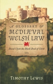 A Glossary Of Mediaeval Welsh Law