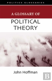 A Glossary Of Political Theory