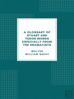 Bertrand.pt - A Glossary Of Stuart And Tudor Words