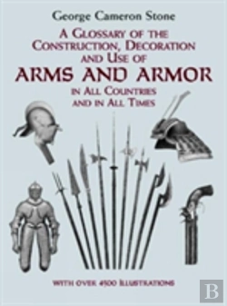 Bertrand.pt - A Glossary Of The Construction, Decoration And Use Of Arms And Armor