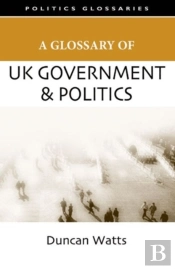 A Glossary Of Uk Government And Politics