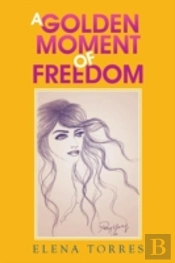 A Golden Moment Of Freedom