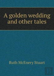 A Golden Wedding And Other Tales
