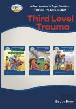 A Good Answers To Tough Questions Three-In-One Book - Third Level Trauma
