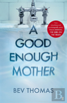 A Good Enough Mother