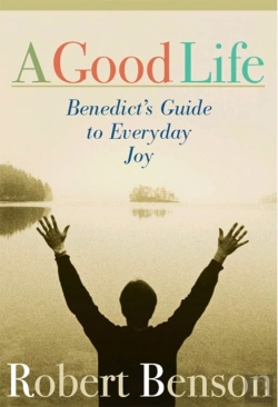 Bertrand.pt - A Good Life: Benedict'S Guide To Everyday Joy