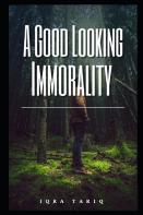 A Good Looking Immorality
