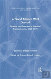 A Good Master Well Served