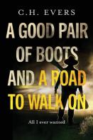 A Good Pair Of Boots And A Road To Walk On