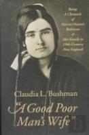 A Good Poor Man'S Wife - Being A Chronicle Of Harriet Hanson Robinson And Her Family In Nineteenth-Century New England