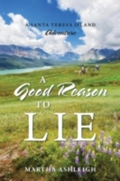 A Good Reason To Lie: A Santa Teresa Island Adventure