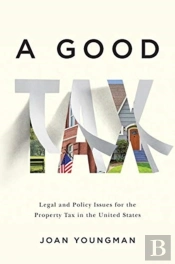 A Good Tax Â€“ Legal And Policy Issues For The Property Tax In The United States