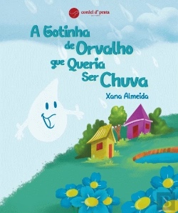 Bertrand.pt - A Gotinha de Orvalho que Queria Ser Chuva