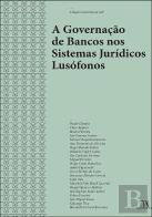 A Governação de Bancos nos Sistemas Jurídicos Lusófonos