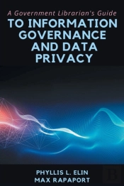 A Government Librarian'S Guide To Information Governance And Data Privacy