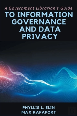 Bertrand.pt - A Government Librarian'S Guide To Information Governance And Data Privacy