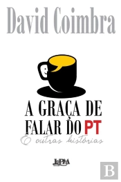 A Graça De Falar Do Pt E Outras Histórias