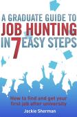 A Graduate Guide To Job Hunting In Seven Easy Steps