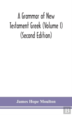 Bertrand.pt - A Grammar Of New Testament Greek (Volume I) (Second Edition)