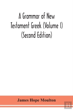 Bertrand.pt - A Grammar Of New Testament Greek (Volume I) (Second Edition)
