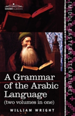 Bertrand.pt - A Grammar Of The Arabic Language (Two Volumes In One)