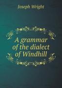 A Grammar Of The Dialect Of Windhill