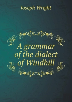 Bertrand.pt - A Grammar Of The Dialect Of Windhill