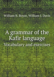 A Grammar Of The Kafir Language Vocabulary And Exercises