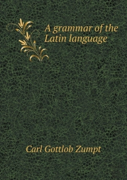 Bertrand.pt - A Grammar Of The Latin Language